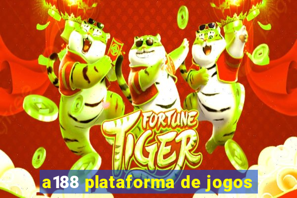 a188 plataforma de jogos